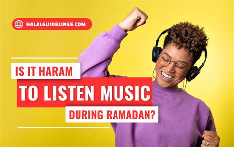 Is It Haram to Listen to Music During Ramadan? Discussing the Morality of Entertainment Amidst Religious Observances