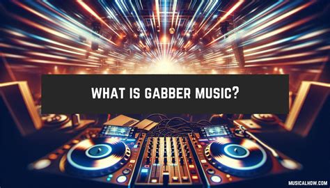 What Is Gabber Music: A Multi-Layered Exploration